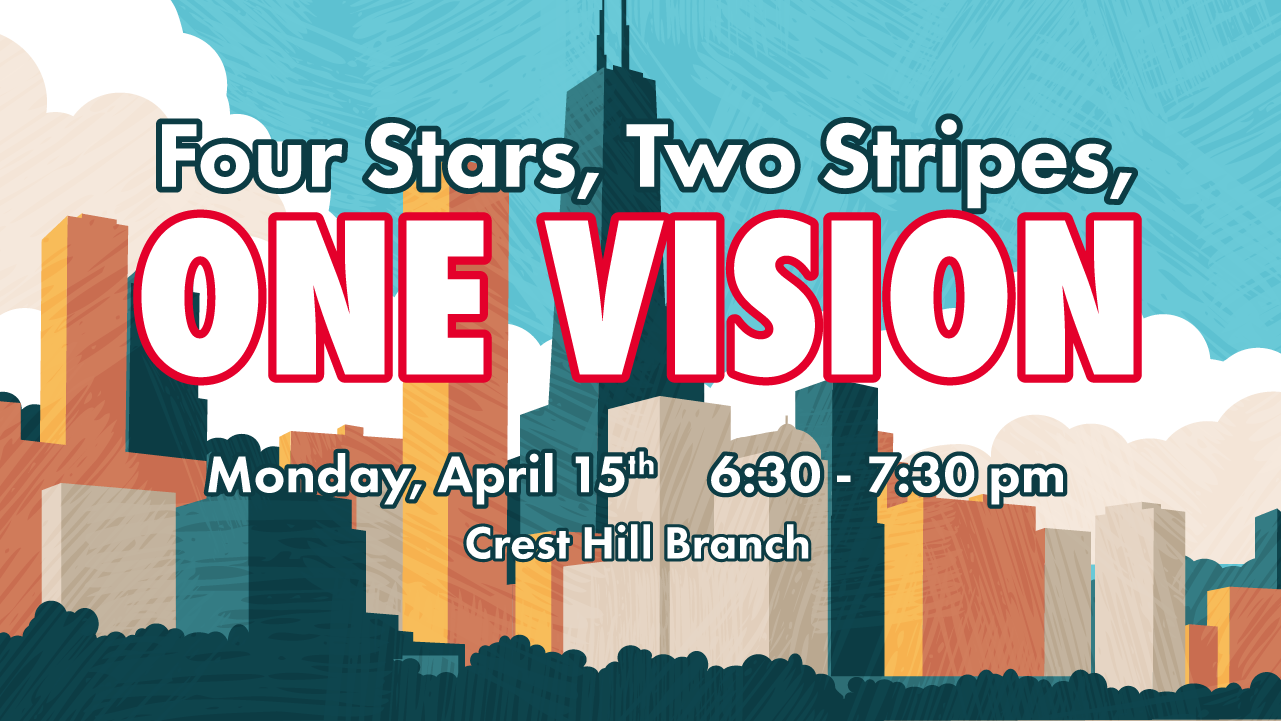 Four Stars, Two Stripes, One Vision: Milestones in Chicago History Program