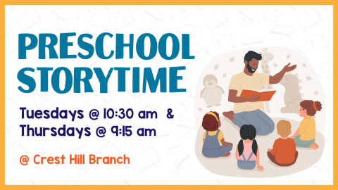 Preschool Storytime, Tuesdays at 10:30am, Thursdays at 9:15am, Crest Hill Branch