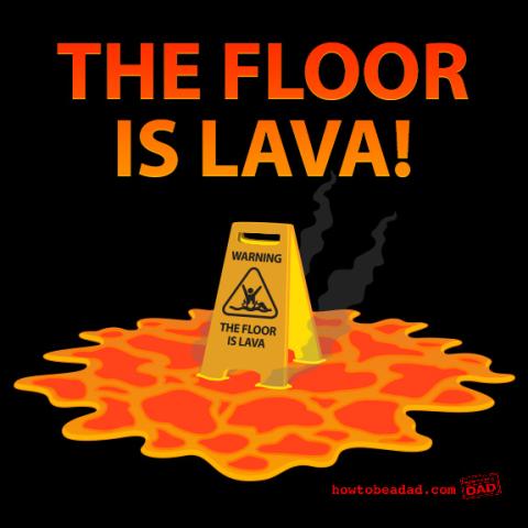 Caution Sign on lava with The Floor is Lava written above