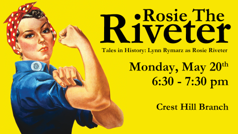 Rosie the Riveter, Monday May 20th at 6:30pm, Crest Hill Branch