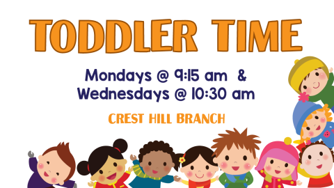 Toddler Time Mondays at 9:15am & Wednesdays at 10:30am, Crest Hill Branch