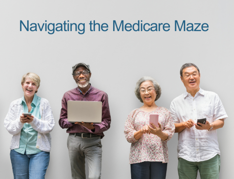 People smiling and the text "Navigating the Medicare Maze"