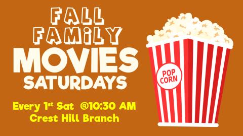 Fall Family Movies, Every 1st Saturday at 10:30 am, Crest Hill Branch