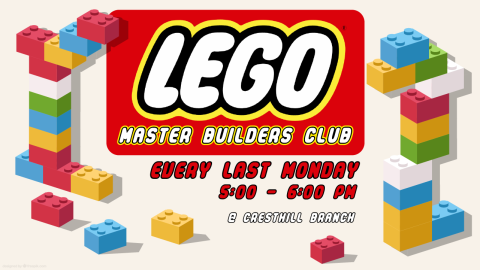 LEGO Master Builders Club, Every Last Monday at 5:00pm, Crest Hill Branch