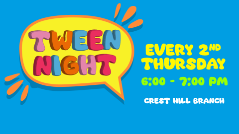 Tween Night, Every Second Thursday at 6:00pm, Crest Hill Branch