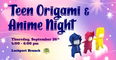 Teen Origami and Anime Night poster with program description