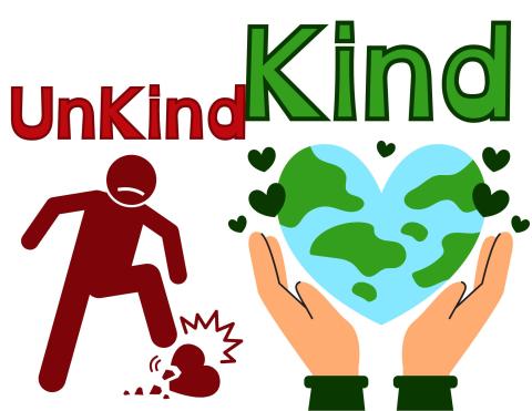 The word UNKIND in red over a silhouette of a person smashing a heart, next to the word KIND in green above hands holding the earth which is in the shape of a heart.