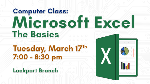 Computer Class Microsoft Excel The Basics Tuesday March 17 at 7 PM Lockport Branch