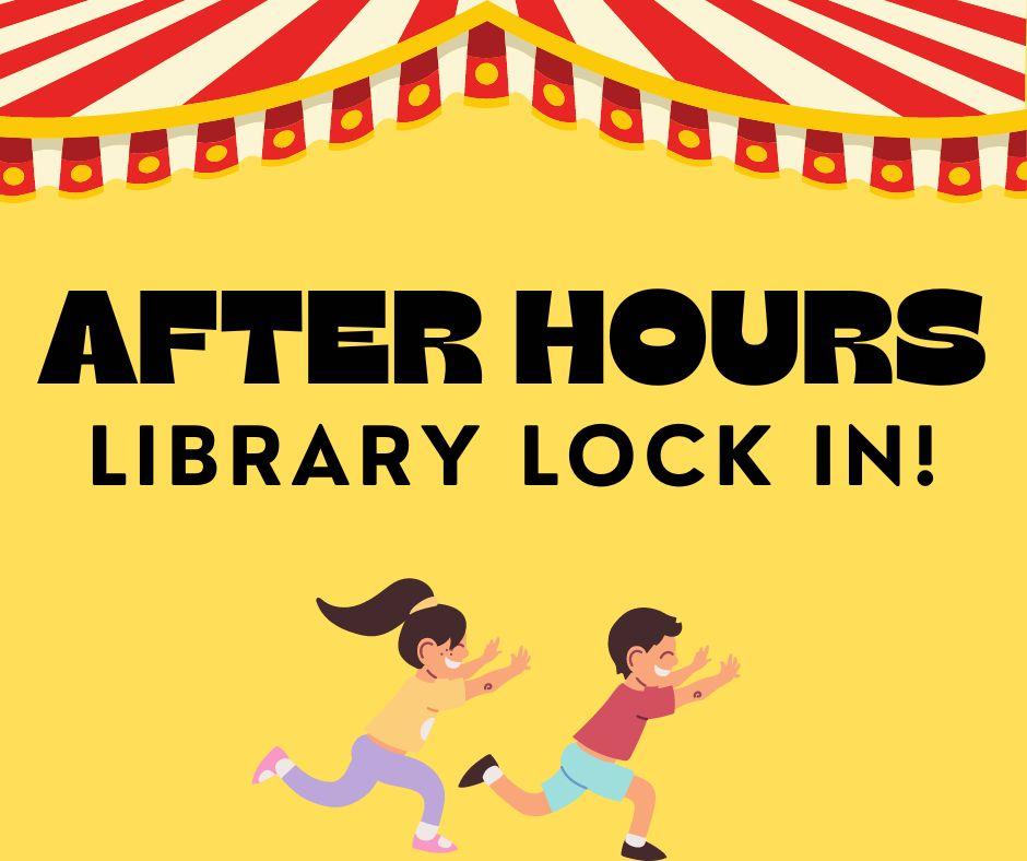 Circus tent, with children running and text "After Hours Library Lockin"