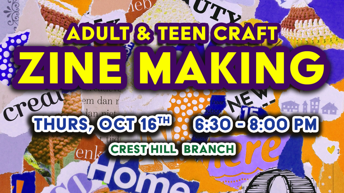 Adult & Teen Craft Zine Making October 16th 6:30-8:00PM 