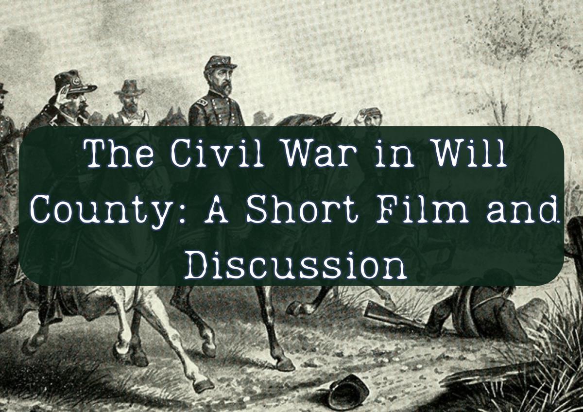 The Civil War in Will County A Short Film and Discussion